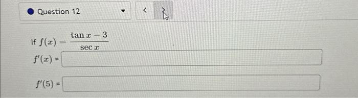 \( \begin{array}{l}\text { If } f(x)=\frac{\tan x-3}{\operatorname{ans} x} \\ f^{\prime}(x)=\end{array} \)