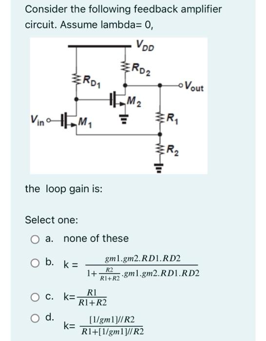 Solved Consider The Following Feedback Amplifier Circuit. | Chegg.com