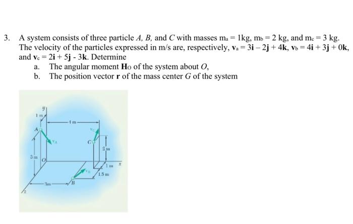 Solved A System Consists Of Three Particle A, B, And C With | Chegg.com