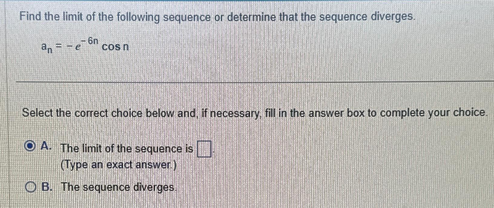 Solved Find the limit of the following sequence or determine | Chegg.com