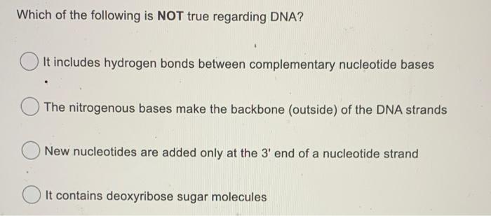Solved Which of the following is NOT true regarding DNA? It | Chegg.com