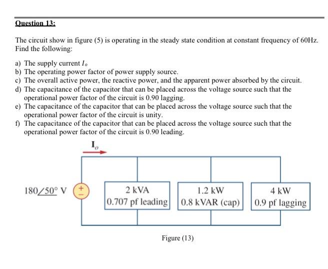 Solved Question 13: The circuit show in figure (5) is | Chegg.com