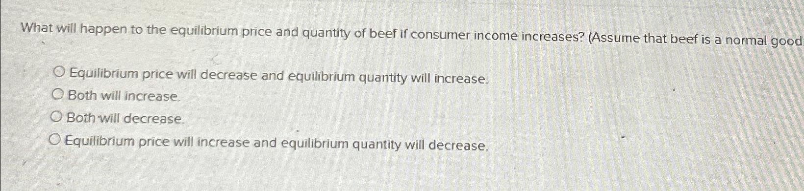 Solved What will happen to the equilibrium price and | Chegg.com