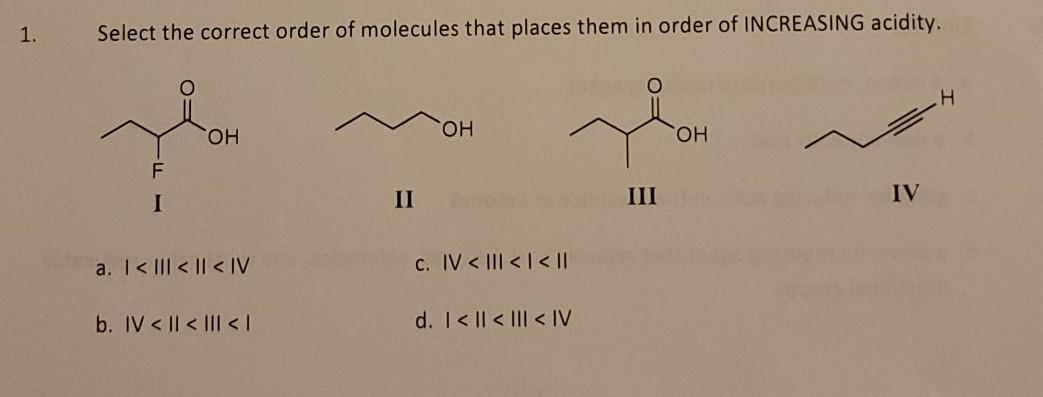 Solved 1. Select the correct order of molecules that places | Chegg.com