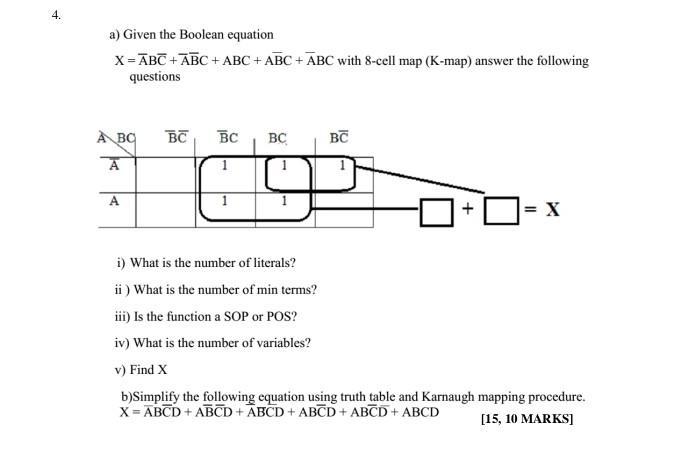 Solved 4. A) Given The Boolean Equation X =ĀBT +ĀBC + ABC + | Chegg.com