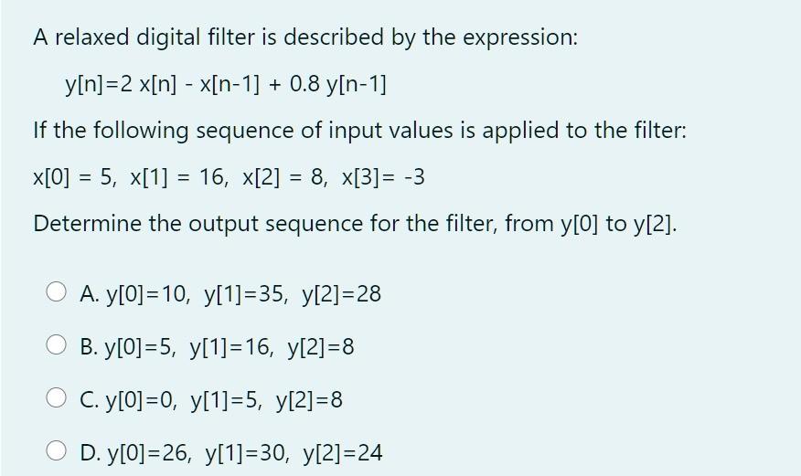Solved A relaxed digital filter is described by the | Chegg.com