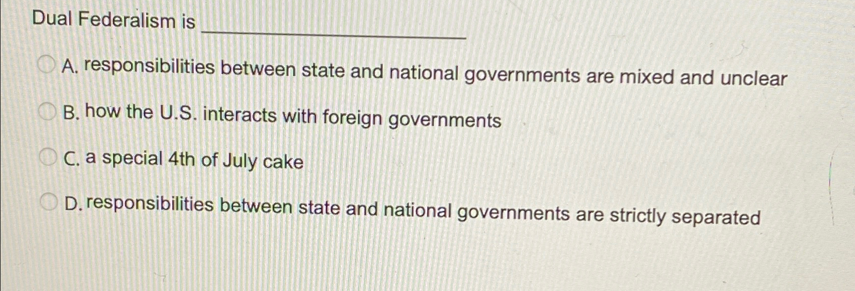 Solved Dual Federalism isA. ﻿responsibilities between state | Chegg.com