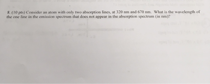 Solved 8. (10 pts) Consider an atom with only two absorption | Chegg.com