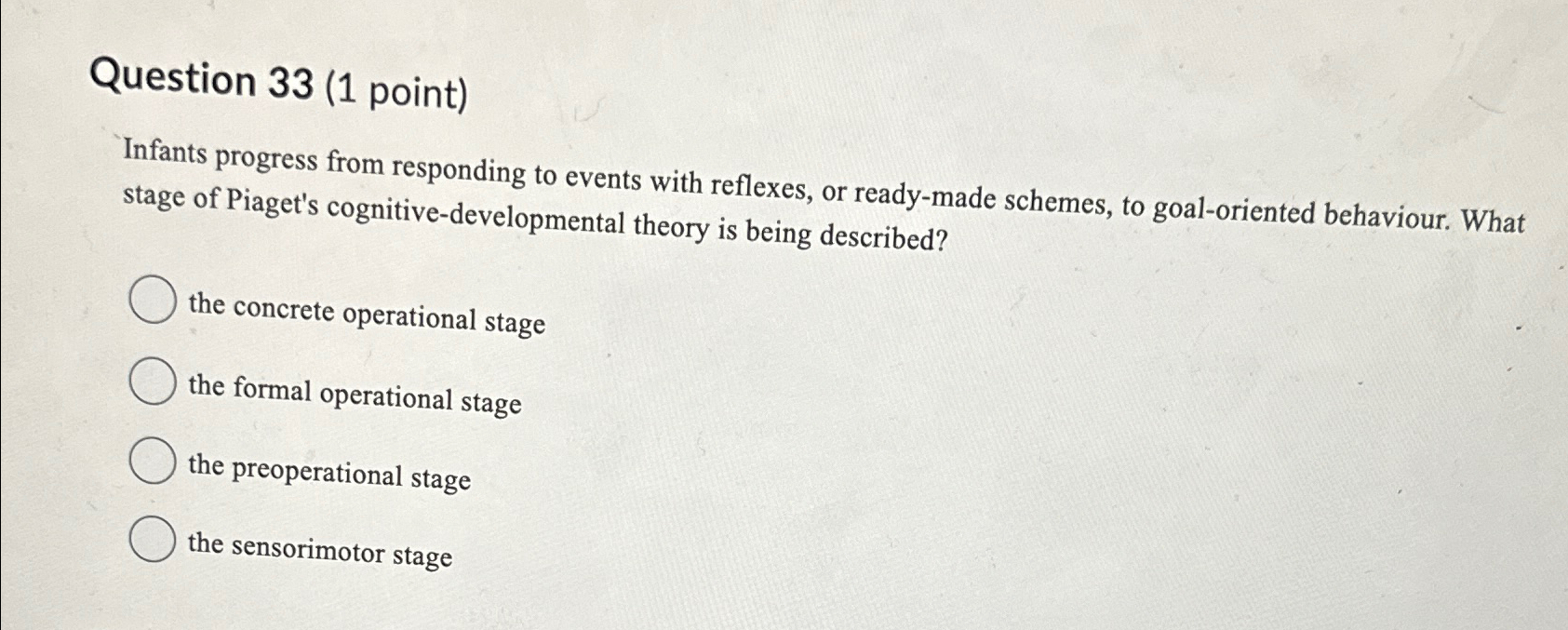 Solved Question 33 1 point Infants progress from Chegg