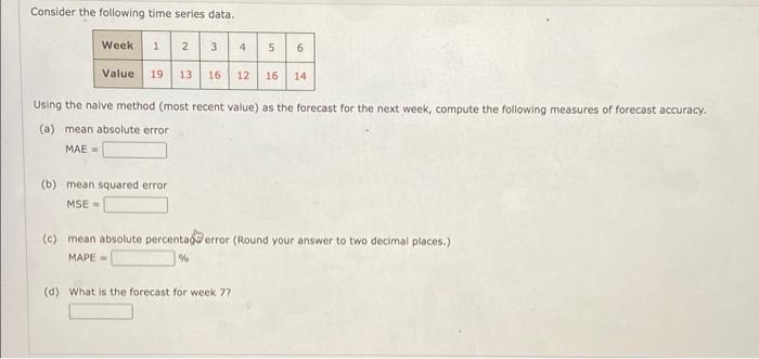 Solved Consider the following time series data Week 1 2 3 4 | Chegg.com