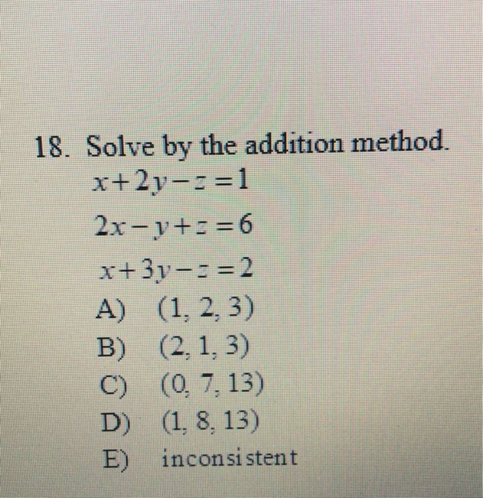 Solved 18 Solve By The Addition Method X 2y 1 2x Y Chegg Com