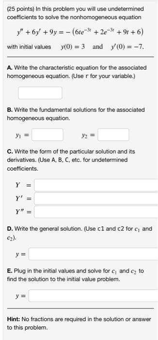 Solved (25 points) In this problem you will use undetermined | Chegg.com