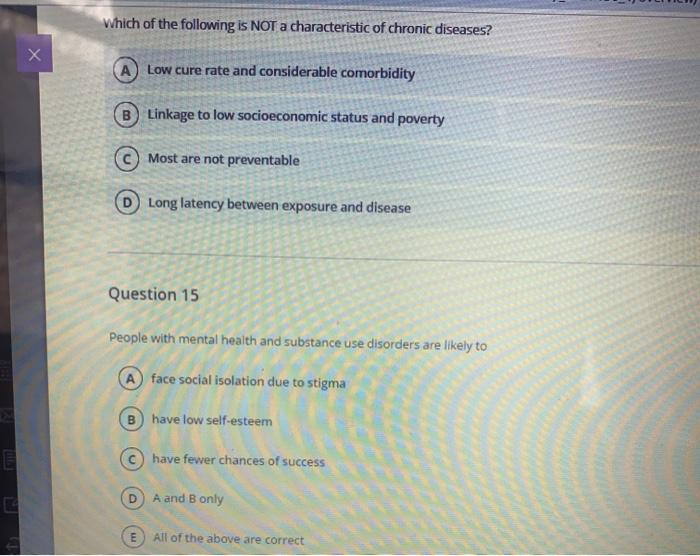 Which of the following is NOT a characteristic of chronic diseases? X A Low cure rate and considerable comorbidity B Linkage