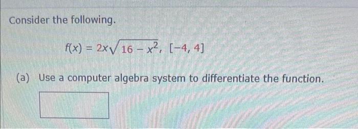 Solved Consider the following. f(x) = 2xV 16 - x?, [-4, 4] - | Chegg.com