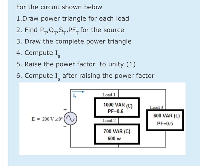 Solved For the circuit shown below 1.Draw power triangle for | Chegg.com