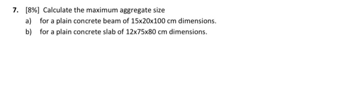Solved 7. [8%) Calculate the maximum aggregate size a) for a | Chegg.com