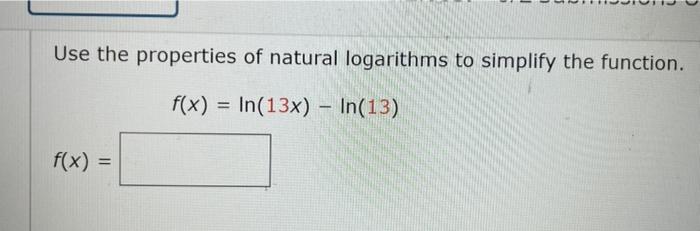 Solved Use the properties of natural logarithms to simplify | Chegg.com