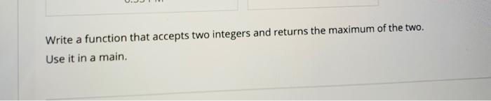 Solved Write a function that accepts two integers and | Chegg.com