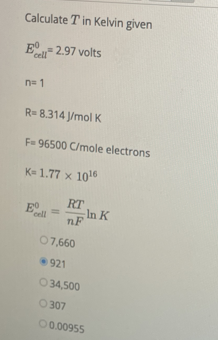 Solved Calculate T ﻿in Kelvin givenEcell 0=2.97 ﻿volts | Chegg.com