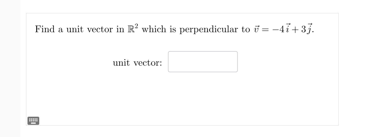 Solved Find a unit vector in R2 ﻿which is perpendicular to | Chegg.com