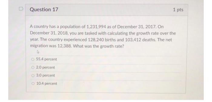 Solved D Question 17 1 pts A country has a population of | Chegg.com