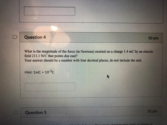 Solved Question 4 10 pts What is the magnitude of the force | Chegg.com