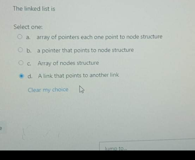 Solved The linked list is Select one: O a array of pointers | Chegg.com