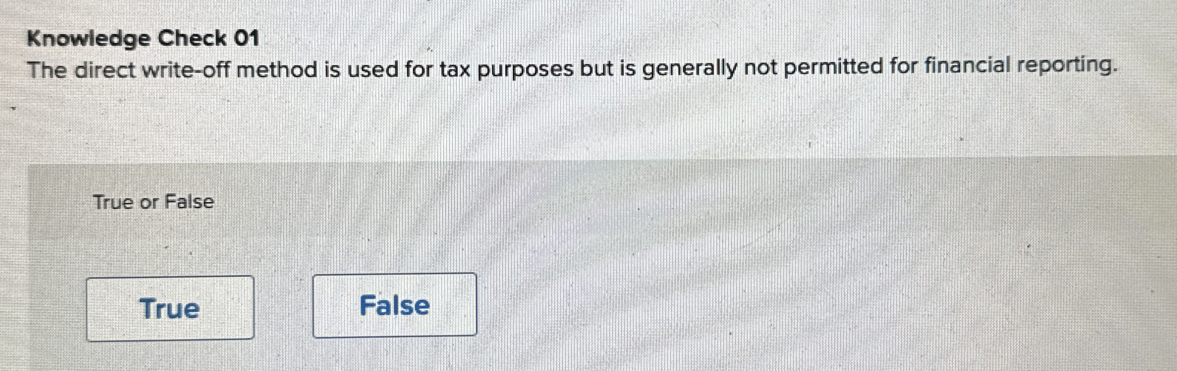 Solved Knowledge Check 01The direct writeoff method is used