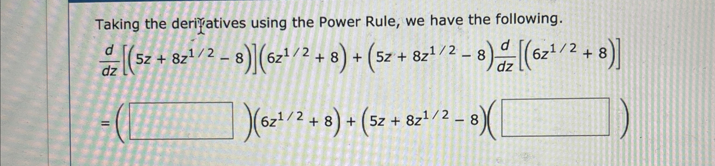 Solved Taking the derifratives using the Power Rule, we have | Chegg.com