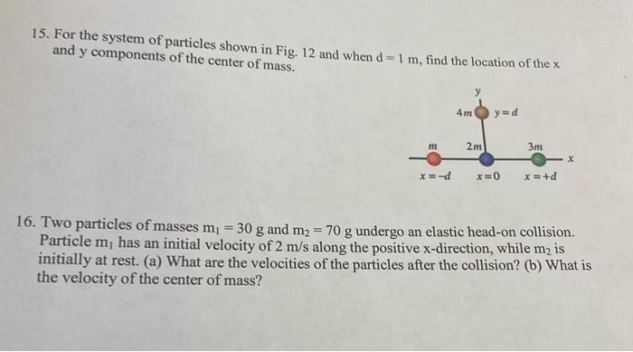 Solved 15. For the system of particles shown in Fig. 12 and | Chegg.com