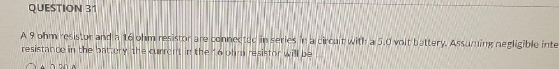 a 16 ohm resistor is connected in series