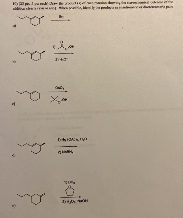 Solved 10) (25 pts, 5 pts each) Draw the product (s) of each | Chegg.com