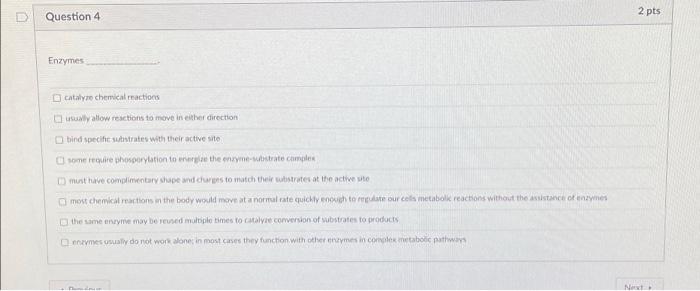 Solved Question 4 Enzymes catalyze chemical reactions O | Chegg.com