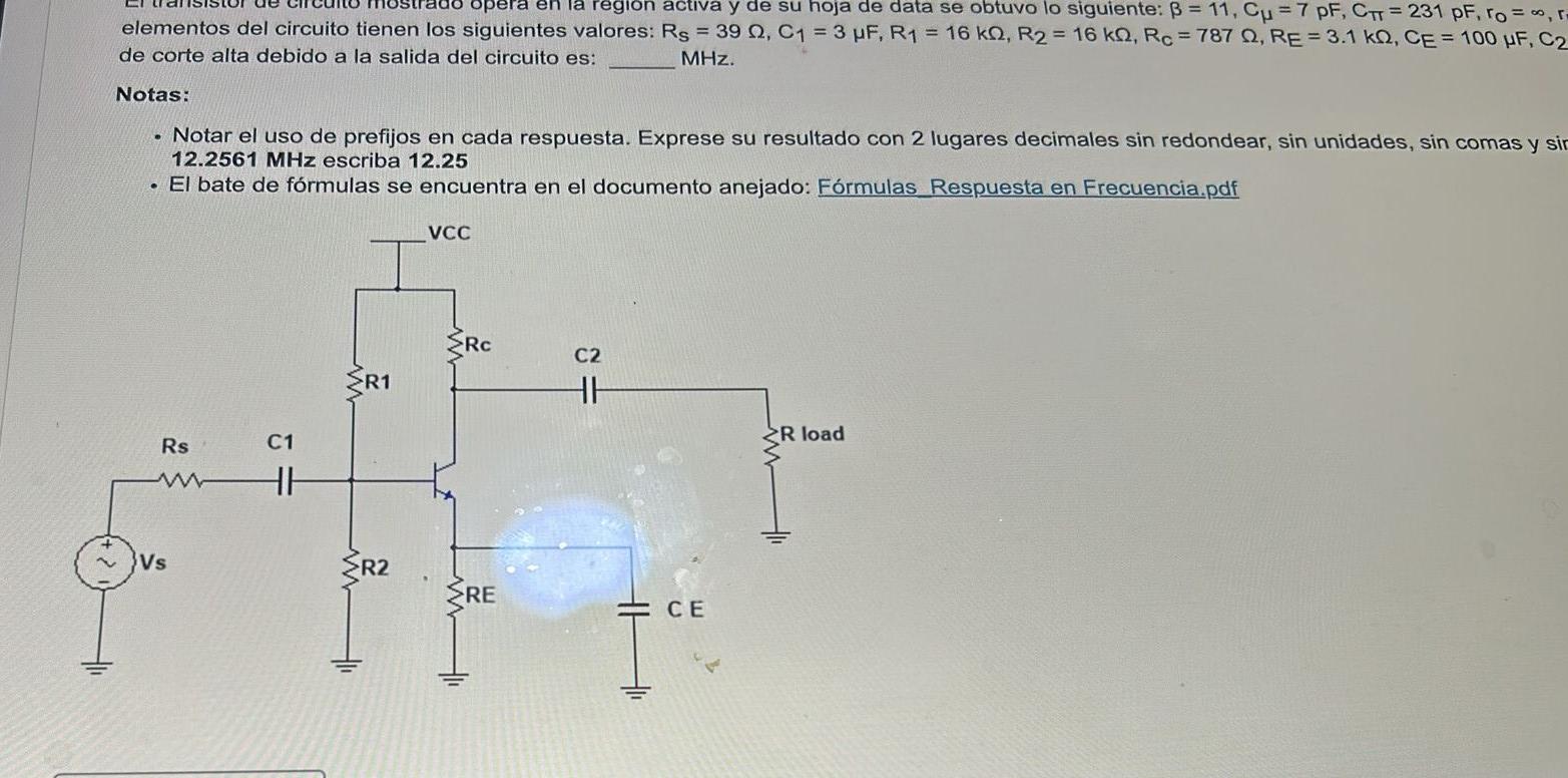 elementos del circuito tienen los siguientes valores: \( R_{S}=39 \Omega, C_{1}=3 \mu F, R_{1}=16 \mathrm{k} \Omega, R_{2}=16