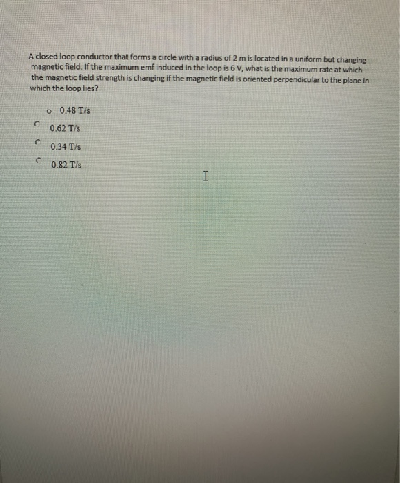 Solved A closed loop conductor that forms a circle with a | Chegg.com