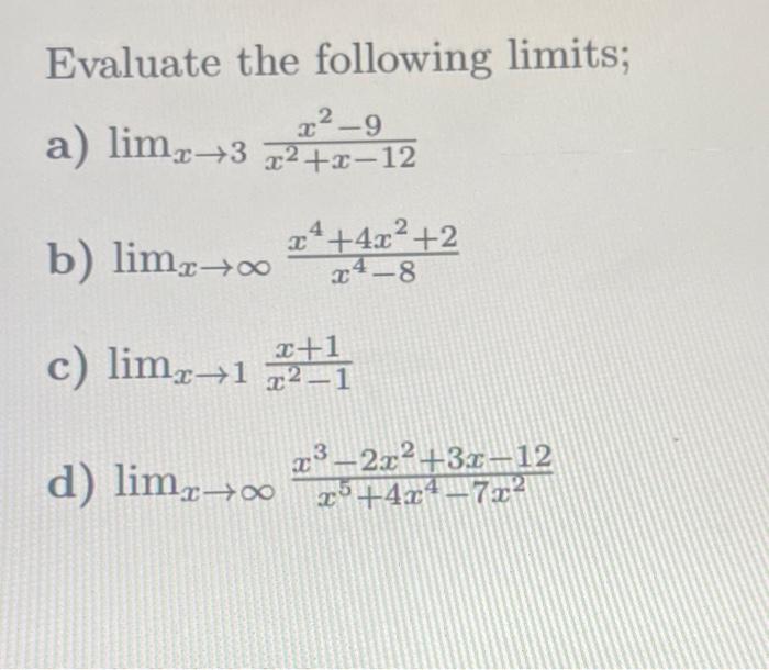 Solved Evaluate The Following Limits A Limx→3x2 X−12x2−9