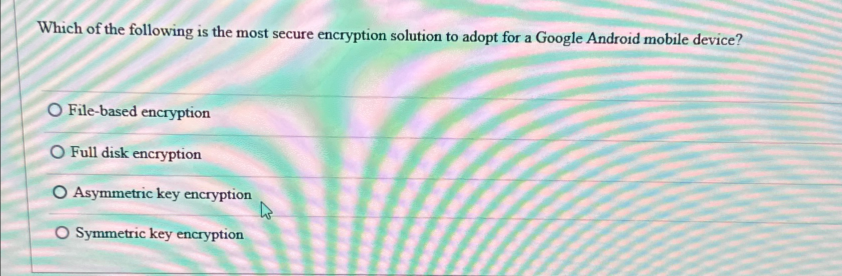 Solved Which Of The Following Is The Most Secure Encryption | Chegg.com