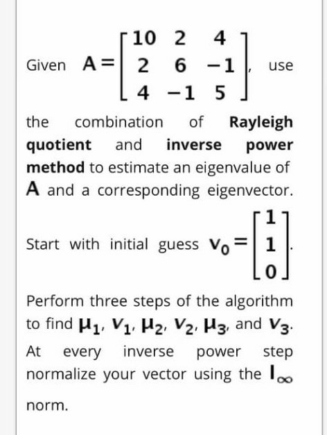 Inverse Power Method Code Solved 10 2 4 Given A= 2 6 -1 use 4 -1 5 the combination of | Chegg.com