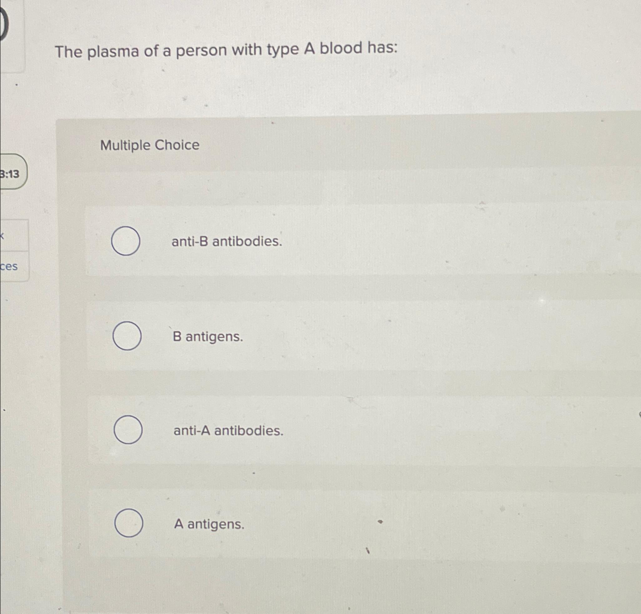 Solved The plasma of a person with type A blood has:Multiple | Chegg.com