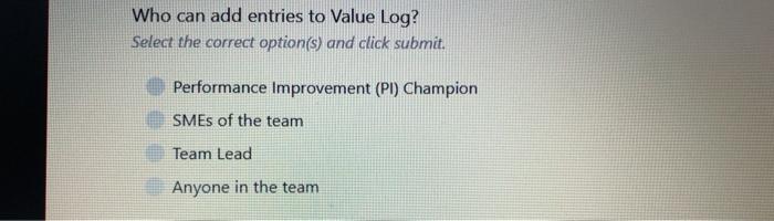Who can add entries to Value Log? Select the correct | Chegg.com