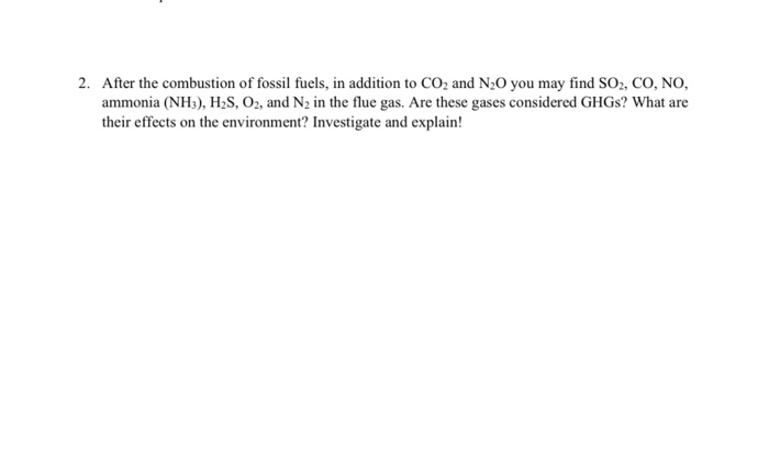 Solved 2. After the combustion of fossil fuels, in addition | Chegg.com