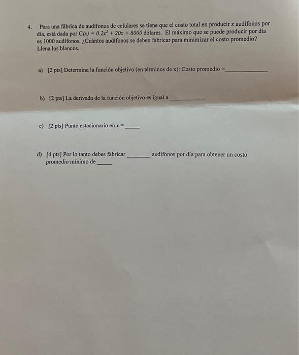 4. Para una fábrica de audifonos de celulares se tiene que el costo total en producir \( x \) audifonos por dia, está dada po