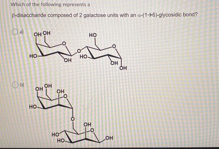 Solved Which Of The Following Represents A B-disaccharide | Chegg.com