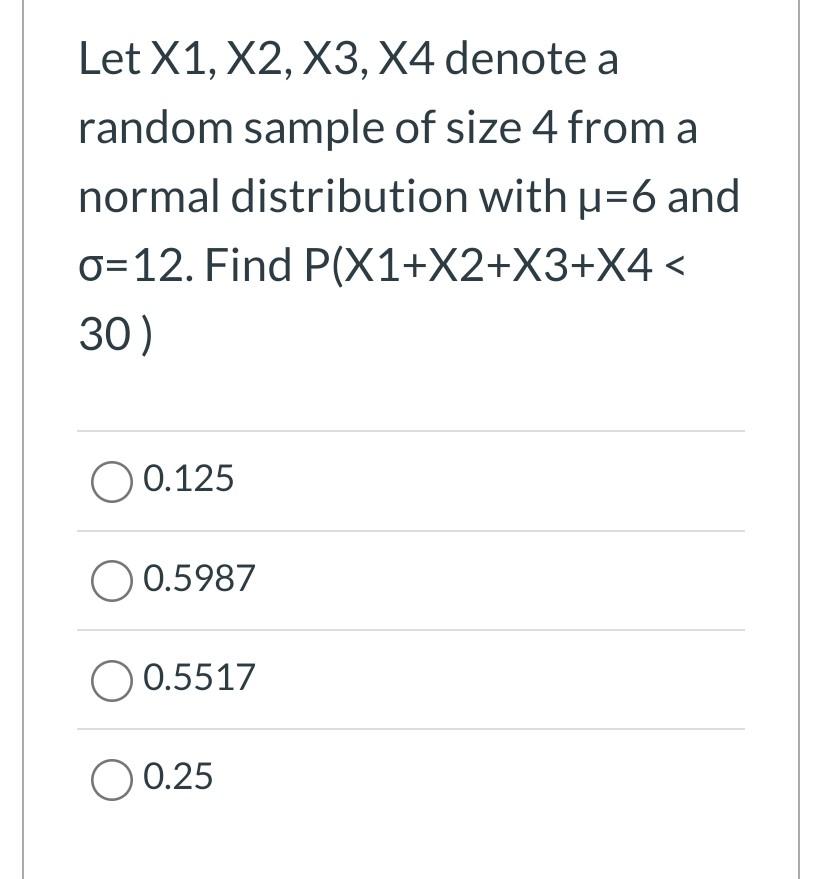 Solved Let X1 X2 X3 X4 Denote A Random Sample Of Size 4