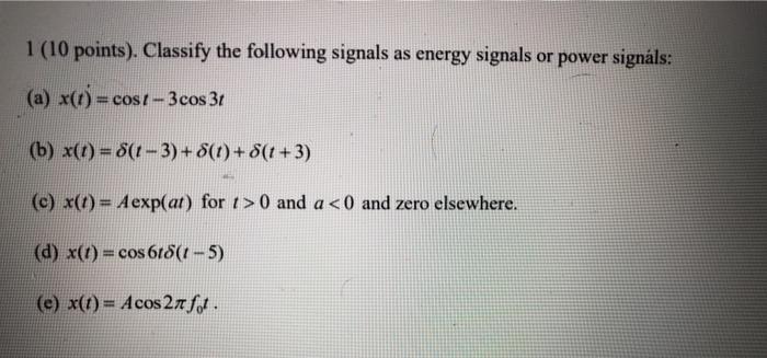 Solved 1 (10 points). Classify the following signals as | Chegg.com