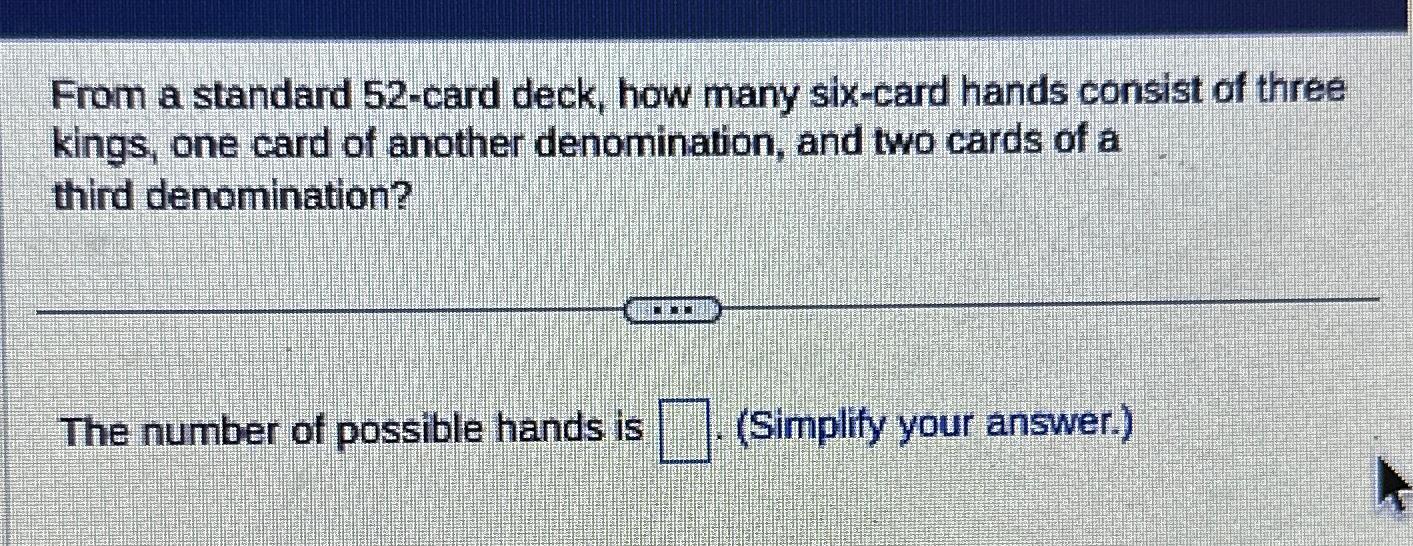 Solved From a standard 52card deck, how many sixcard hands