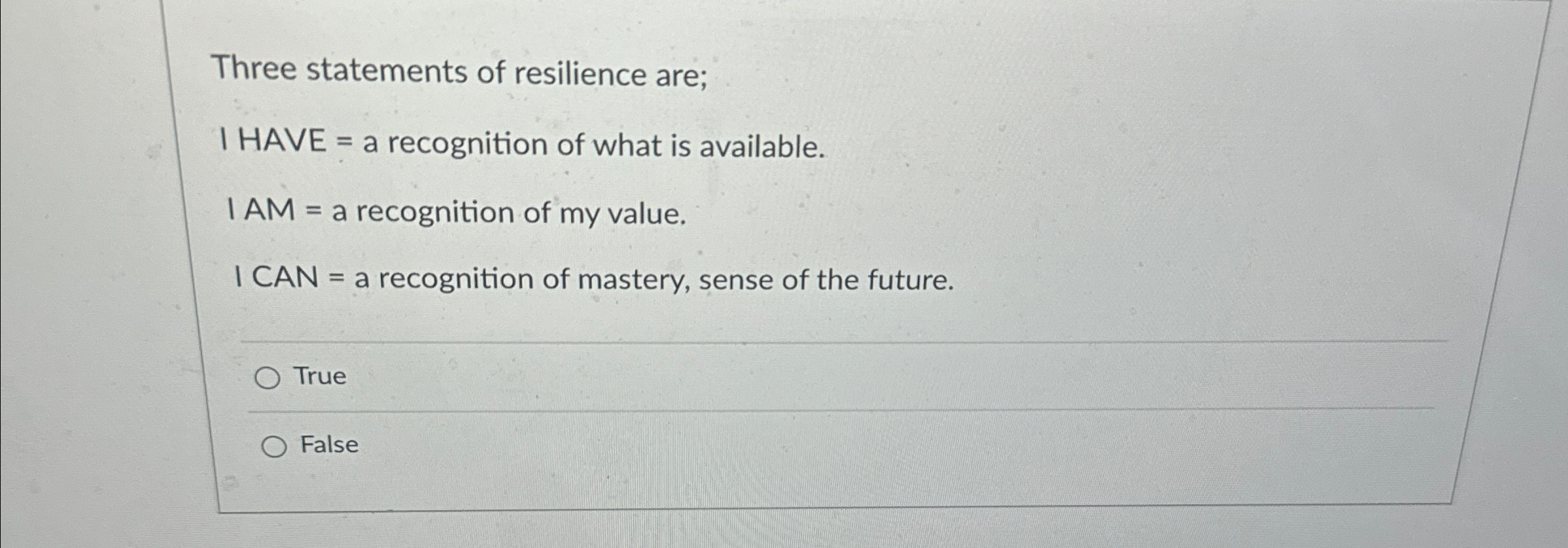 Solved Three statements of resilience are;I HAVE = ﻿a | Chegg.com