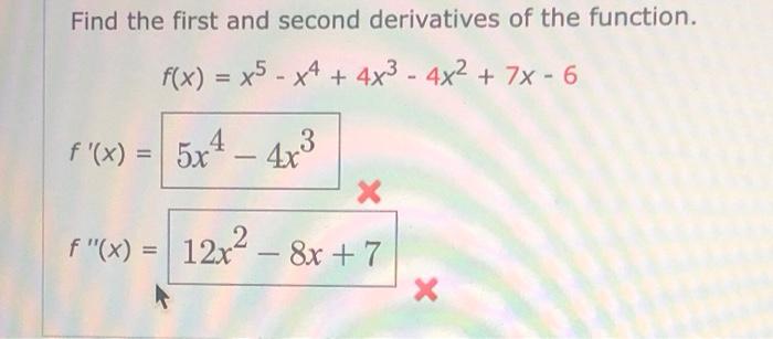 Solved Find the first and second derivatives of the | Chegg.com