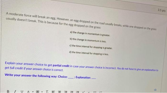 Solved 3.5 pts A moderate force will break an egg. However 