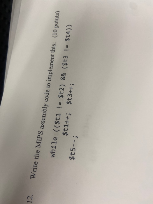 Solved 12. Write the MIPS assembly code to implement this: | Chegg.com